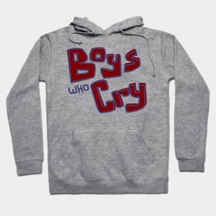 Boys Who Cry Hoodie